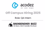 Acodez Off Campus Hiring 2025 banner highlighting QA Intern role with BackBencher Buzz logo.