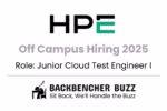 HPE Off Campus Hiring 2025 banner for Junior Cloud Test Engineer I with BackBencher Buzz logo.