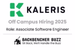 Graphic announcing Kaleris Off Campus Hiring 2025 for Associate Software Engineer with Backbencher Buzz logo.
