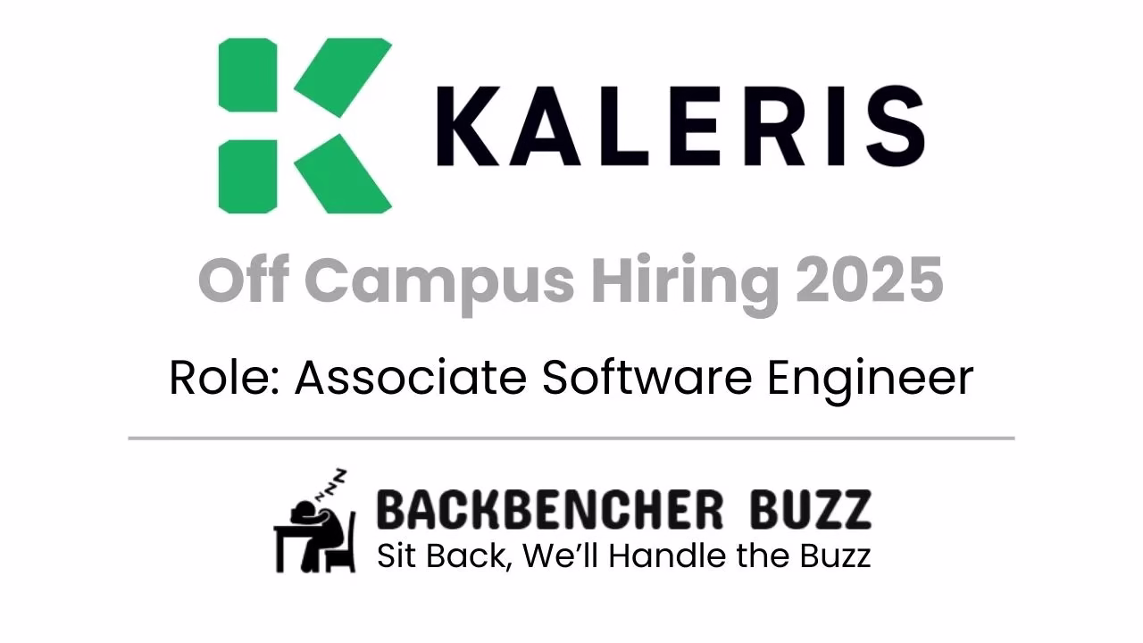 Graphic announcing Kaleris Off Campus Hiring 2025 for Associate Software Engineer with Backbencher Buzz logo.