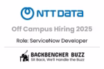 NTT DATA Off Campus Hiring 2025 banner for ServiceNow Developer with Backbencher Buzz branding.