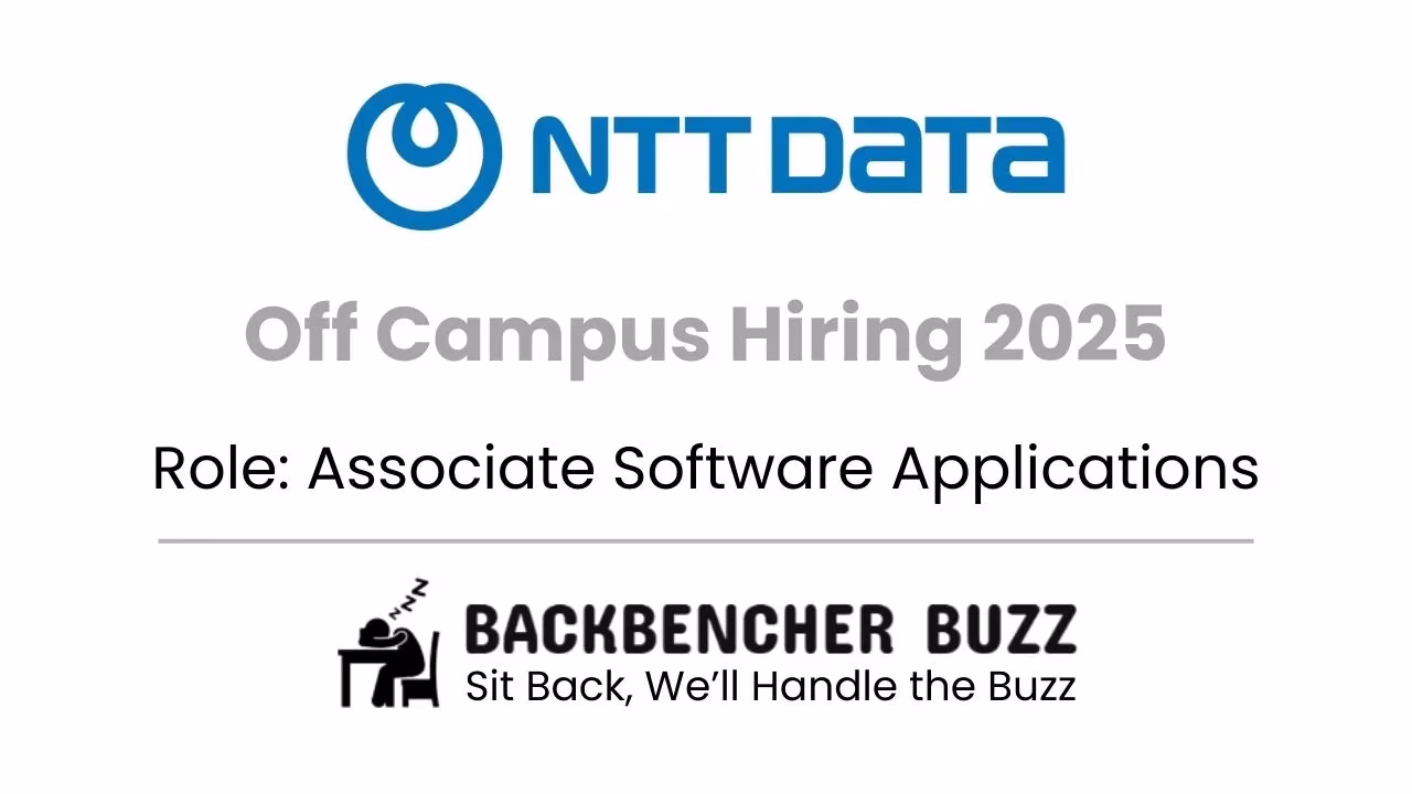Banner showing NTT DATA off campus hiring 2025 for Associate Software Applications with Backbencher Buzz branding.