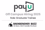 PayU Off Campus Hiring 2025 banner for Graduate Trainee role with Backbencher Buzz logo.