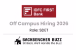 IDFC FIRST Bank Off Campus Hiring 2026 banner for SDET role with Backbencher Buzz branding.