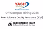 YASH Technologies Off Campus Hiring 2026 banner for Software Quality Assurance role with Backbencher Buzz branding.